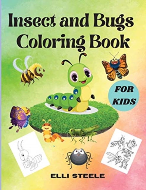 Insect And Bugs Coloring Book For Kids : Cute and Funny Insect & Bugs Coloring Book Designs for Kids, Paperback / softback Book