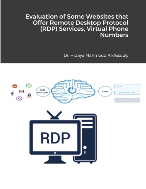 Evaluation of Some Websites that Offer Remote Desktop Protocol (RDP) Services, Virtual Phone Numbers for SMS Reception and Virtual Debit/Credit Cards, Paperback / softback Book