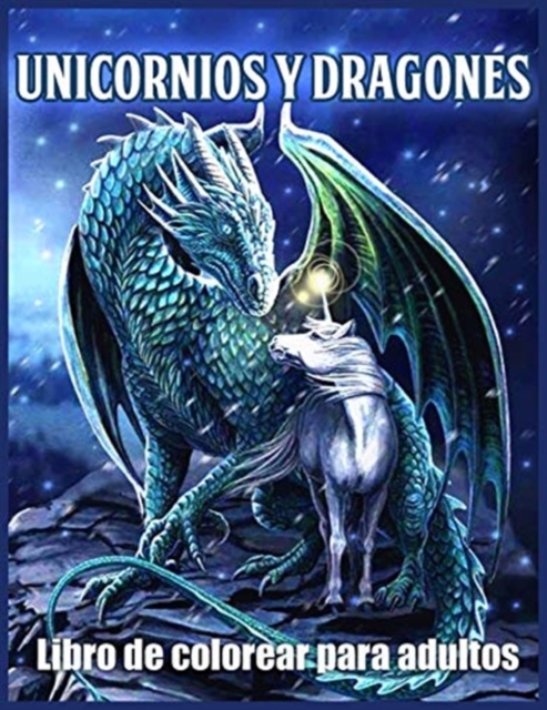 Unicornios y Dragones Libro De Colorear : Hermosos Disenos de Unicornios y Dragones para Aliviar el Estres y Relajarse, Paperback / softback Book