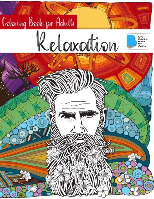 Coloring Book for Adults Relaxation : Adult Coloring Books: Men, Women, Animals and Garden Designs - A Fun Coloring Gift Book for Men & Women Relaxation with Stress Relieving Images -, Paperback / softback Book
