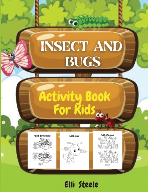 Insects And Bugs Activity Book For Kids : Coloring and Activity Pages of Insects, Dot-to-Dot, Mazes, Copy the picture and more, for ages 4-8,8-12., Paperback / softback Book