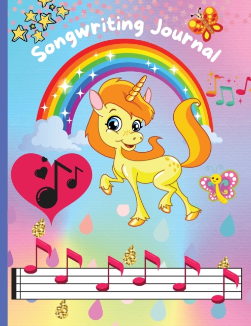 Songwriting Journal : Cute Song Writing Journals For Kids Blank Sheet Music Notebook and Lyric Notebook for Girls and Music Lovers - Music Composition Manuscript Paper for Notes and Lyrics 100 Pages 8, Paperback / softback Book