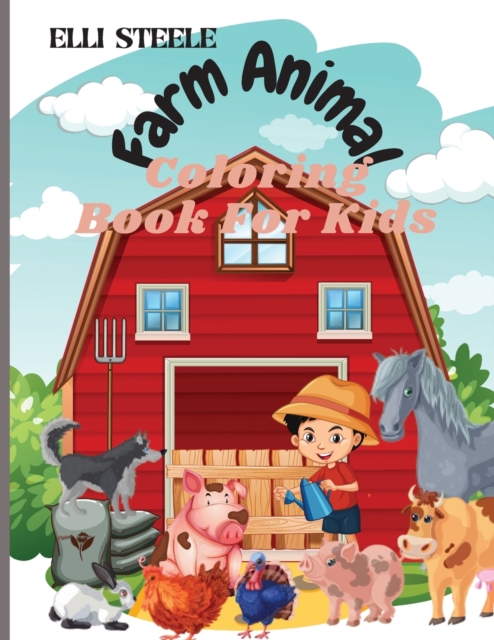 Farm Animals Coloring Book For Kids : Cute Farm Animals Coloring Book For Kids And Toddlers,, Paperback / softback Book