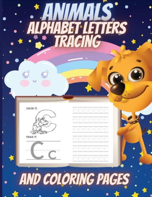 Animals Alphabet Letters Tracing And Coloring Pages : Letter Tracing And Coloring for Kids Ages +3, Toddler Learning Activities, Paperback / softback Book