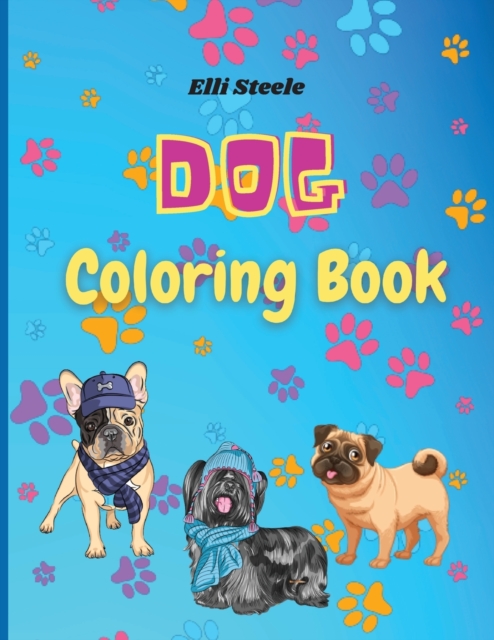 Dog Coloring Book : Cute Coloring Book for Kids and Adults who Love Dogs and Puppies, Paperback / softback Book