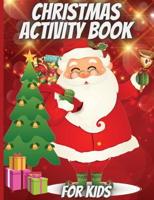 Christmas activity book for kids : - Wonderful Christmas activity book for kids & toddlers,74 lovely coloring and activity pages, a wonderful gift for your little one!, Paperback / softback Book