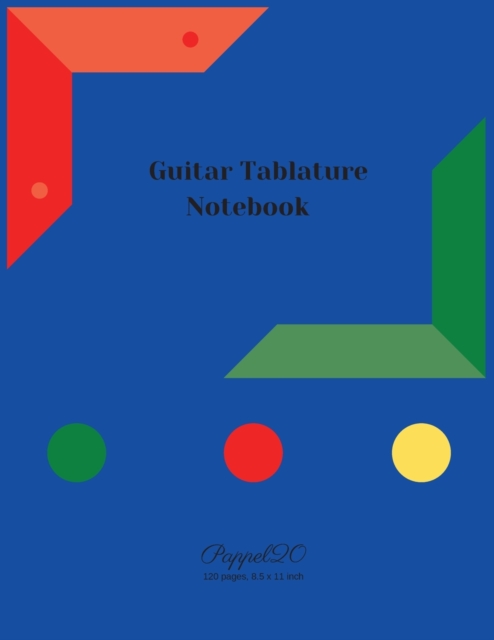 Guitar Tablature Notebook : Tab Notebook with 120 blank pages, 8.5 x 11 inch, Paperback / softback Book