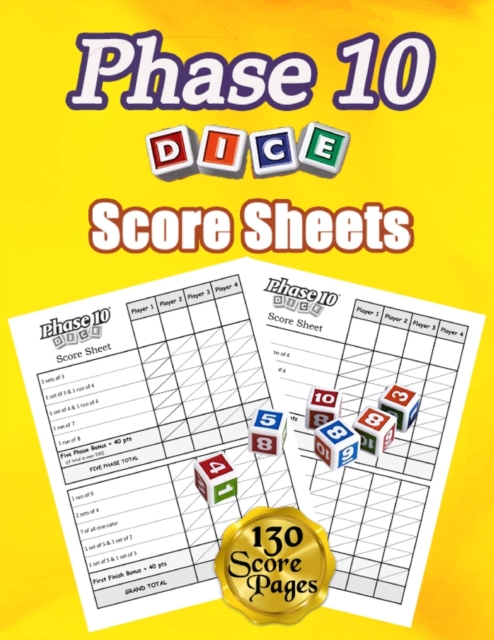 Phase 10 Dice Score Sheets : 130 Large Score Pads for Scorekeeping - Phase 10 Score Cards - Phase 10 Score Pads with Size 8.5 x 11 inches, Paperback / softback Book