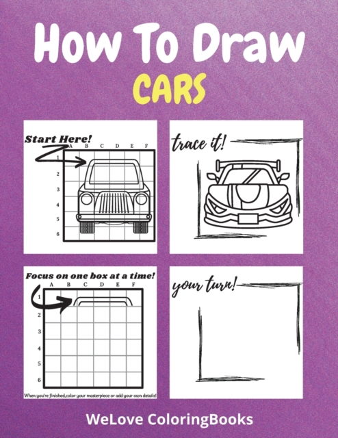 How To Draw Cars : A Step-by-Step Drawing and Activity Book for Kids to Learn to Draw Nice Cars, Paperback / softback Book