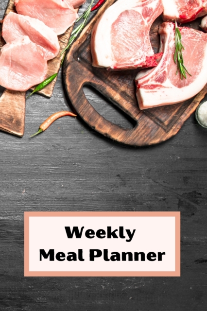 Weekly Meal Planner : Organize your meals with this amazing meal planner 6x9 inch with 121 pages Cover Matte, Paperback / softback Book
