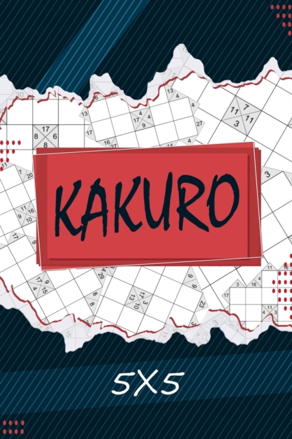 Kakuro 5 x 5 : Kakuro Puzzle Book, 200 Kakuro Puzzle Books for Adults, Paperback / softback Book