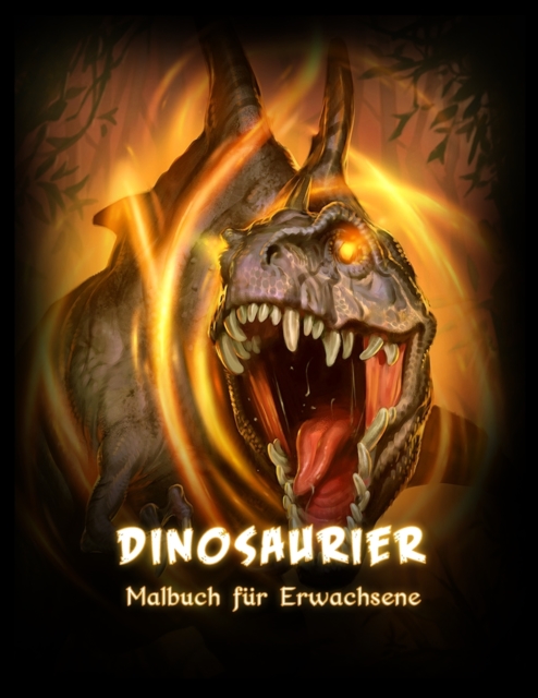 Dinosaurier Malbuch : Schoenes Malbuch mit Dinosauriern fur Erwachsene und Jugendliche (Stress Relief Malbucher), Paperback / softback Book