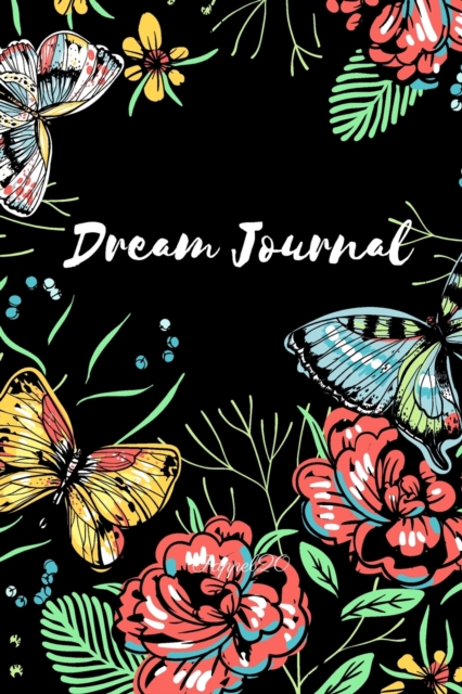 Dream Journal : Dream Journal for Girls ages 9+- Dream Journal for Women- Dream Journal for Teens- Dream Diary-128 pages-6x9, Paperback / softback Book