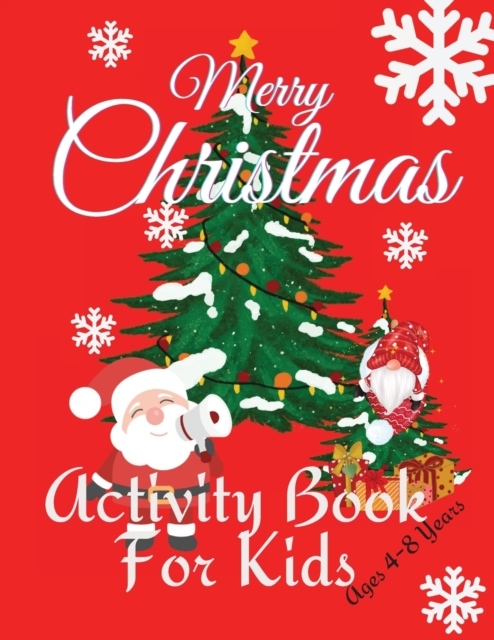 Christmas Activity Book for Kids : Activity Book for Kids Ages 4-8 years - Coloring pages- Mazes - Sudoku- Word search - 102 pages, 85 x11 Inches, Paperback / softback Book