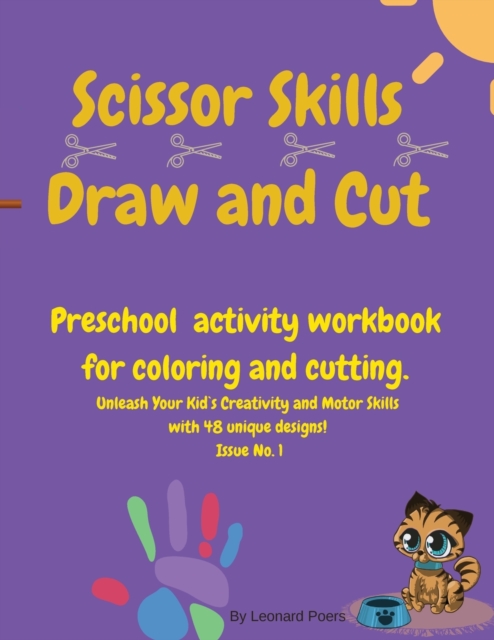 Scissor Skills Draw and Cut : Amazing Coloring and Scissor Practice Activity Workbook for Girls and Boys with Animal Designs, Animal Coloring, 48 Coloring pages for kids ages 4-10 Book, Paperback / softback Book