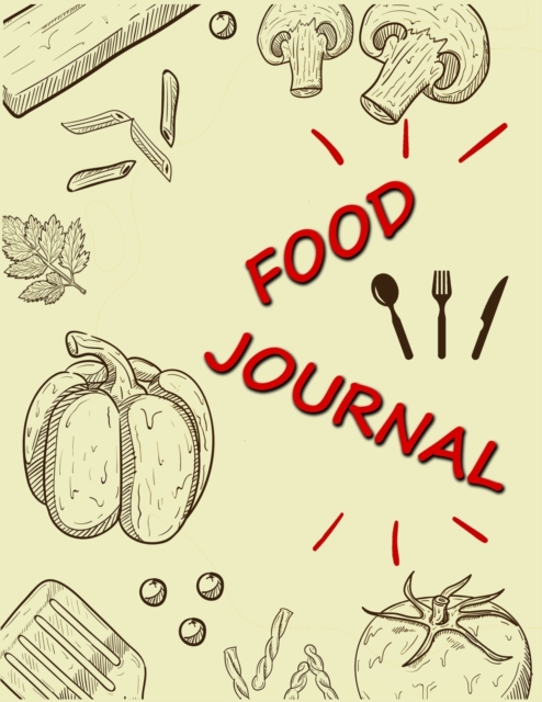 Food Journal : Food Diary and Activity Tracker, Daily Activity and Fitness Tracker, 100 Days Undated, Paperback / softback Book