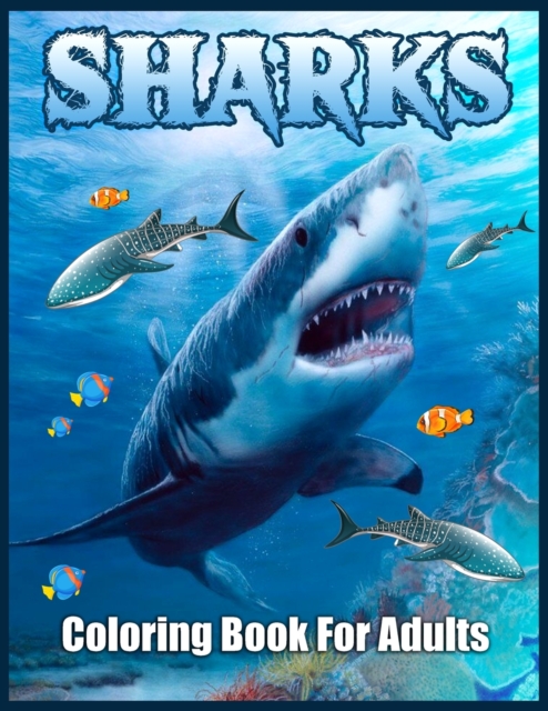 Sharks Coloring Book for Adults : Stress-Relief Coloring Book For Grown-ups (Dover Nature Coloring Book), Paperback / softback Book