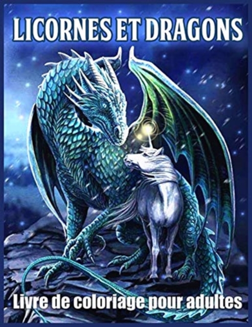 Licornes Et Dragons Livre de Coloriage : Belles Conceptions de Licorne et de Dragons pour Soulager le Stress et se Detendre, Paperback / softback Book