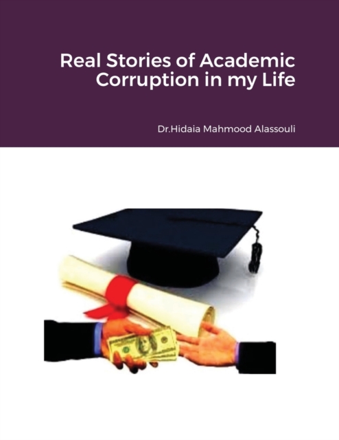 Real Stories of Academic Corruption in my Life, Paperback / softback Book