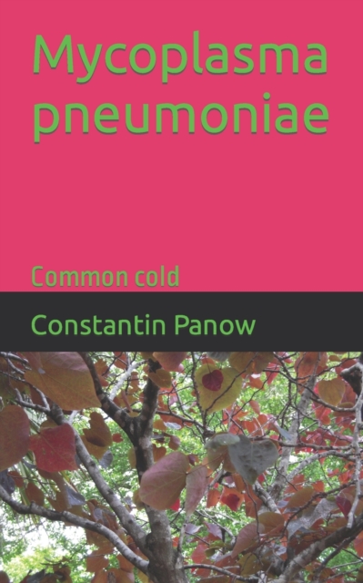 Mycoplasma pneumoniae : Common cold, Paperback / softback Book