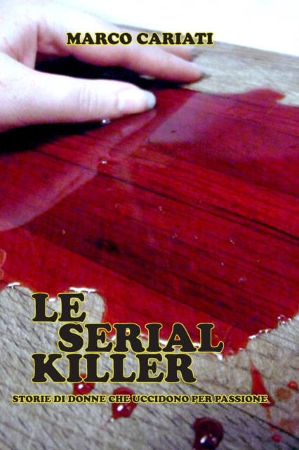 Le Serial Killer : Storie di donne che uccidono per piacere, Paperback / softback Book