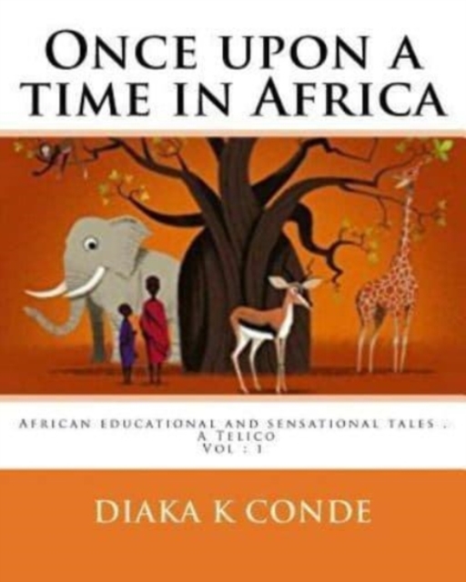 Once upon a time in Africa : African tales . A la perle Telico, Paperback / softback Book