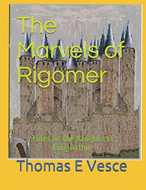 The Marvels of Rigomer : Tales of the Knights of King Arthur, Paperback / softback Book