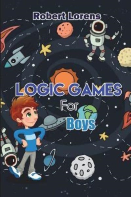 Logic Games For Boys : Stostone Logic Puzzles with Answers, Paperback / softback Book