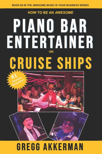 How to Be an Awesome Piano Bar Entertainer on Cruise Ships, Paperback / softback Book