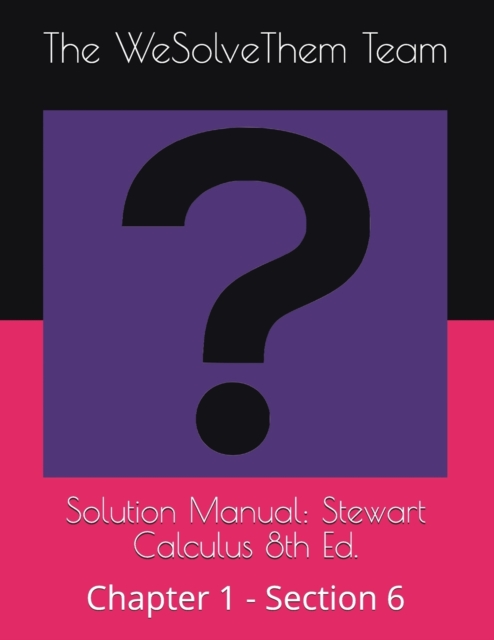 Solution Manual : Stewart Calculus 8th Ed.: Chapter 1 - Section 6, Paperback / softback Book