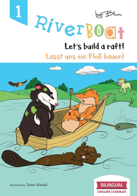 Riverboat : Let's Build a Raft - Lasst uns ein Floss bauen: Bilingual Children's Picture Book English-German, Paperback / softback Book