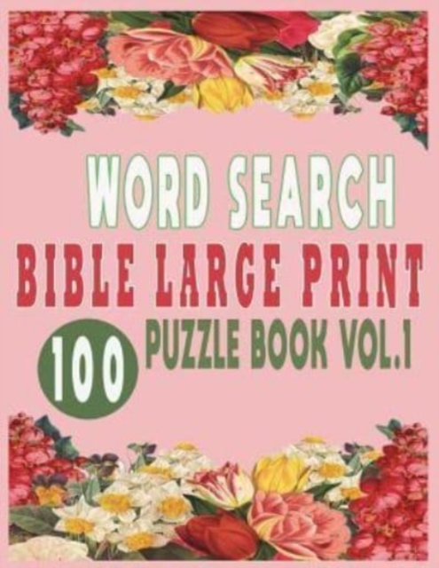 Word Search Bible Large Print 100 Puzzle Book Vol.1, Paperback / softback Book