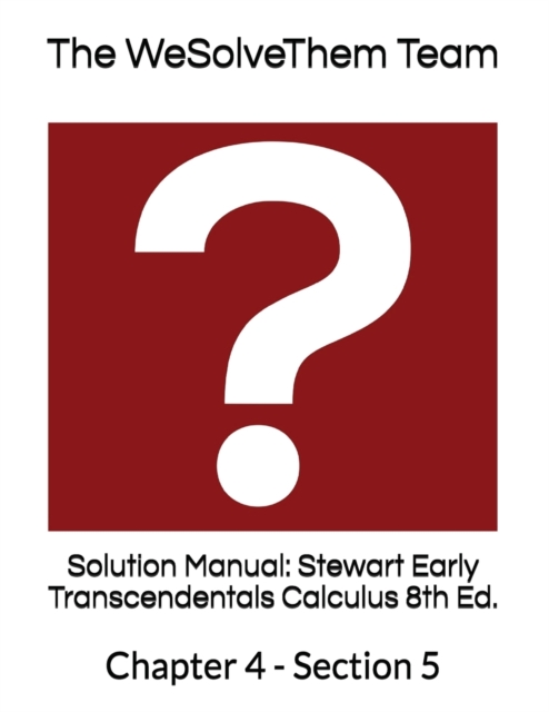 Solution Manual : Stewart Early Transcendentals Calculus 8th Ed.: Chapter 4 - Section 5, Paperback / softback Book