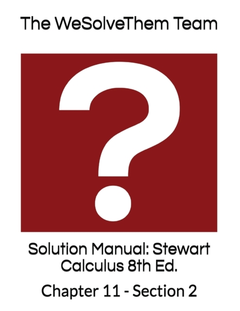 Solution Manual : Stewart Calculus 8th Ed.: Chapter 11 - Section 2, Paperback / softback Book