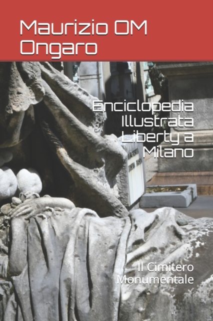 Enciclopedia Illustrata Liberty a Milano : Il Cimitero Monumentale, Paperback / softback Book
