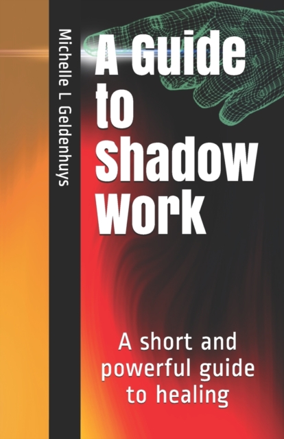 A Guide to Shadow Work : A short and powerful 9 step guide to healing, Paperback / softback Book