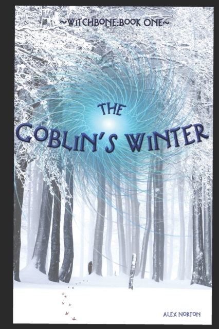 Witchbone Book One : The Goblin's Winter, Paperback / softback Book