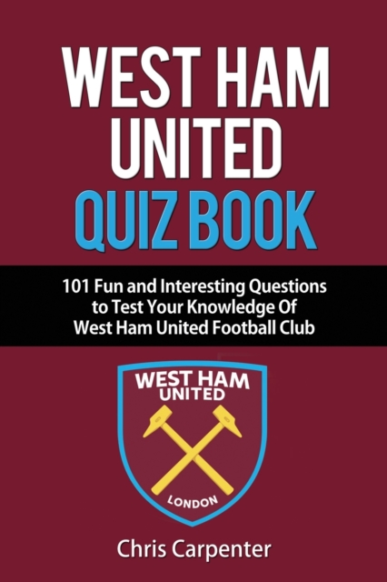 West Ham United Quiz Book, Paperback / softback Book