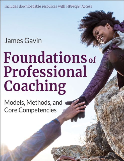 Foundations of Professional Coaching : Models, Methods, and Core Competencies, Paperback / softback Book