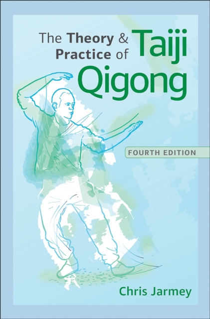 The Theory and Practice of Taiji Qigong, Paperback / softback Book