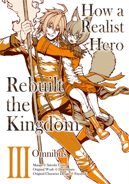 How a Realist Hero Rebuilt the Kingdom (Manga): Omnibus 3, Paperback / softback Book
