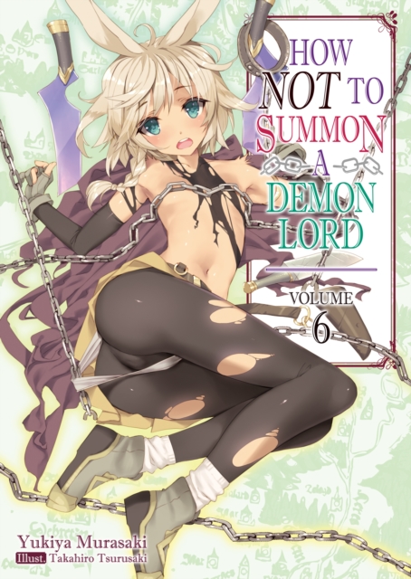 How NOT to Summon a Demon Lord : Volume 6, Paperback / softback Book