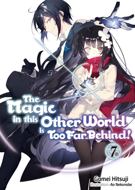 The Magic in this Other World is Too Far Behind! Volume 7, Paperback / softback Book