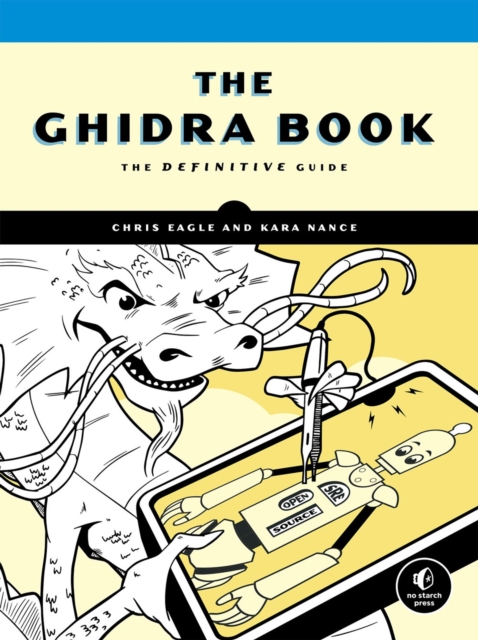 The Ghidra Book : A Definitive Guide, Paperback / softback Book