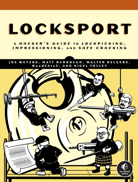 Locksport : A Hackers Guide to Lockpicking, Impressioning, and Safe Cracking, Paperback / softback Book