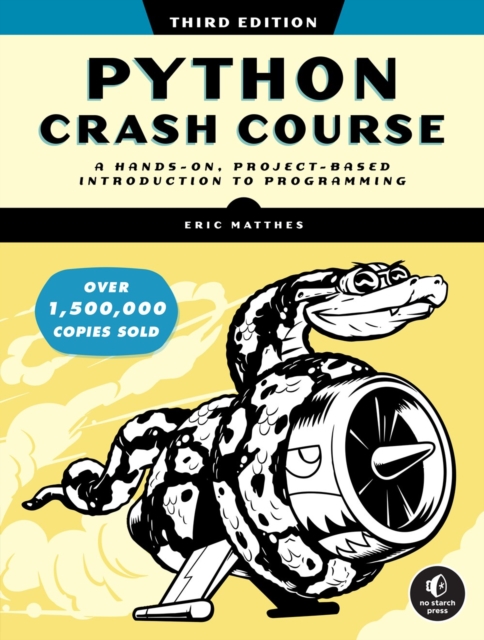 Python Crash Course, 3rd Edition : A Hands-On, Project-Based Introduction to Programming, Paperback / softback Book