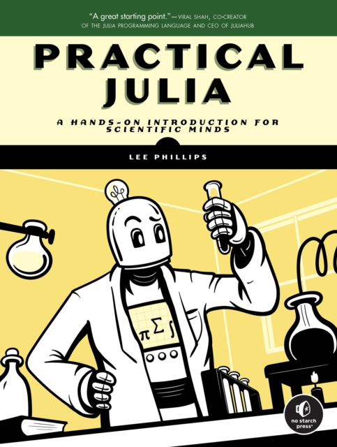Practical Julia : A Hands-On Introduction for Scientific Minds, Paperback / softback Book
