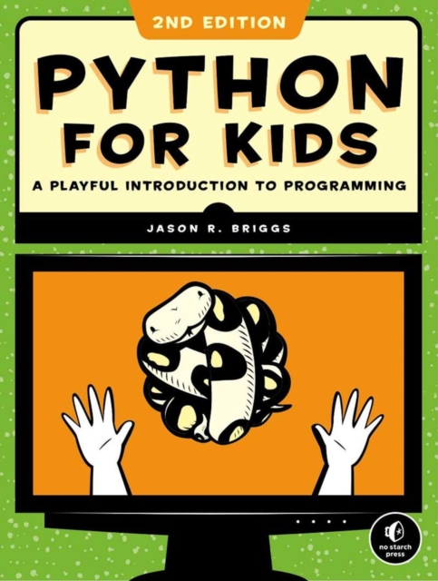 Python For Kids, 2nd Edition : A Playful Introduction to Programming, Paperback / softback Book
