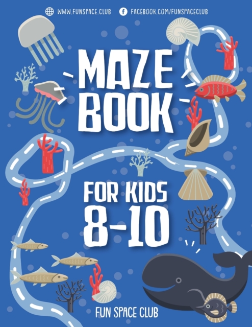 Maze Books for Kids 8-10 : Amazing Maze for Kids Under the Ocean World, Paperback / softback Book