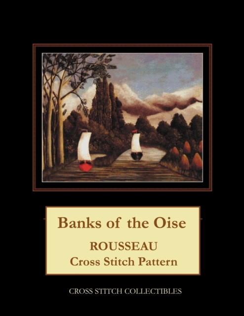 Banks of the Oise : Rousseau Cross Stitch Pattern, Paperback / softback Book